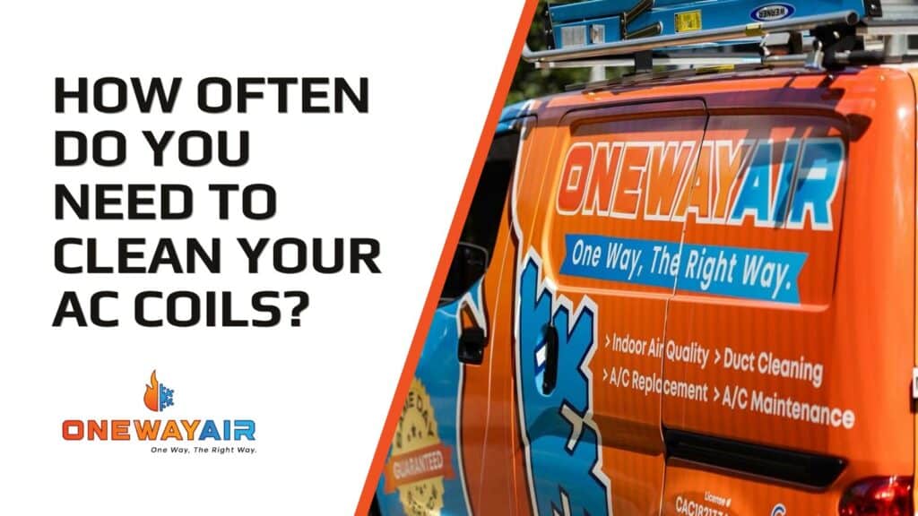 how often do you need to clean your ac coils